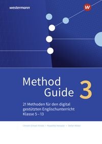Produktbild: Method Guide 3: 21 Methoden f&uuml;r den digital gest&uuml;tzten Englischunterricht &ndash; Klassen 5 &ndash; 13