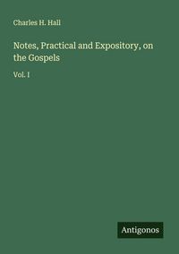 Produktbild: Notes, Practical and Expository, on the Gospels