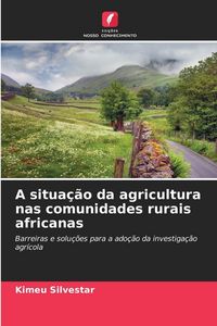 Produktbild: A situa&ccedil;&atilde;o da agricultura nas comunidades rurais africanas