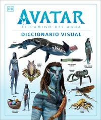 Produktbild: Avatar: El Camino del Agua. Diccionario Visual (Avatar the Way of Water the Visual Dictionary)