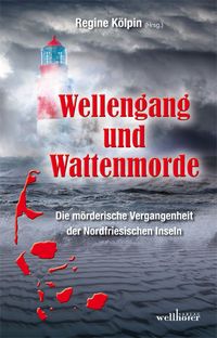 Produktbild: Wellengang und Wattenmorde - Sylt, Amrum, F&ouml;hr, Pellworm, Nordstrand, Helgoland