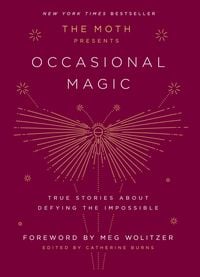 Produktbild: The Moth Presents: Occasional Magic