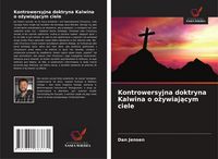Produktbild: Kontrowersyjna doktryna Kalwina o o&iquest;ywiaj&iquest;cym ciele