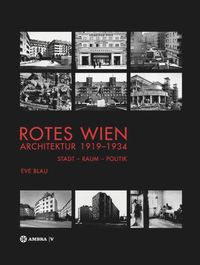 Bild vom Artikel Rotes Wien: Architektur 1919–1934 vom Autor Eve Blau