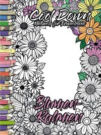 Produktbild: Cool Down | Malbuch für Erwachsene: Blumen-Rahmen