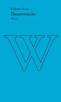 Produktbild: Werkausgabe Wilhelm Pevny / Theaterst&uuml;cke