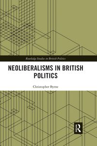 Produktbild: Byrne, C: Neoliberalisms in British Politics