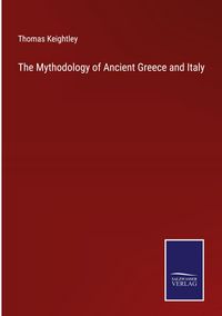 Produktbild: The Mythodology of Ancient Greece and Italy