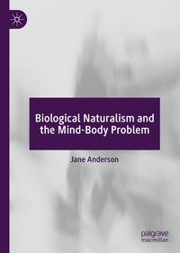 Produktbild: Biological Naturalism and the Mind-Body Problem