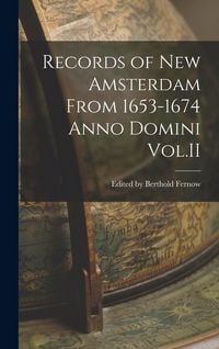 Produktbild: Records of New Amsterdam From 1653-1674 Anno Domini Vol.II