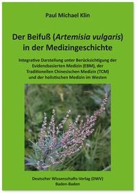 Produktbild: Der Beifu&szlig; (Artemisia vulgaris) in der Medizingeschichte