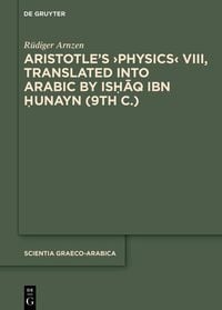 Produktbild: Aristotle's >Physics< VIII, Translated into Arabic by Ishaq ibn Hunayn (9th c.)
