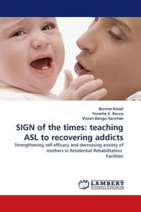 Produktbild: SIGN of the times: teaching ASL to recovering addicts