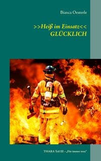 Produktbild: >>Hei&szlig; im Einsatz<< GL&Uuml;CKLICH