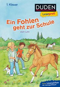 Produktbild: Duden Leseprofi &ndash; Ein Fohlen geht zur Schule, 1. Klasse