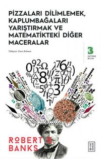Produktbild: Pizzalari Dilimlemek, Kaplumbagalari Yaristirmak ve Matematikteki Diger Maceralar
