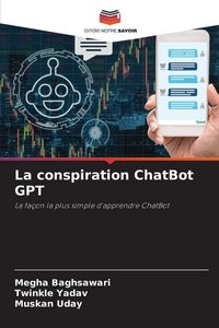 Produktbild: La conspiration ChatBot GPT