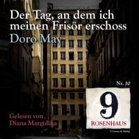 Produktbild: Der Tag, an dem ich meinen Fris&ouml;r erschoss - Rosenhaus 9 - Nr.10