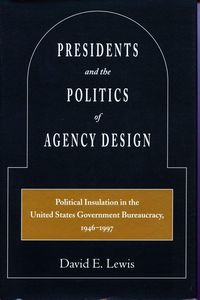 Produktbild: Presidents and the Politics of Agency Design
