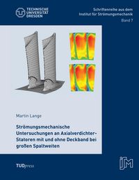 Produktbild: Str&ouml;mungsmechanische Untersuchungen an Axialverdichter-Statoren mit und ohne Deckband bei gro&szlig;en Spaltweiten