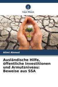 Produktbild: Ausl&auml;ndische Hilfe, &ouml;ffentliche Investitionen und Armutsniveau: Beweise aus SSA