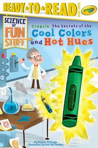 Produktbild: Crayola! the Secrets of the Cool Colors and Hot Hues