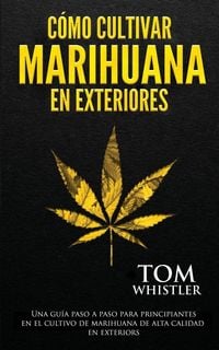 Produktbild: C&oacute;mo cultivar marihuana en exteriores