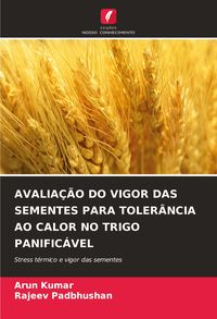Produktbild: Avalia&ccedil;&atilde;o Do Vigor das Sementes Para Toler&acirc;ncia Ao Calor No Trigo Panific&aacute;vel