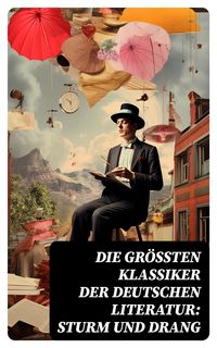Produktbild: Die gr&ouml;&szlig;ten Klassiker der deutschen Literatur: Sturm und Drang