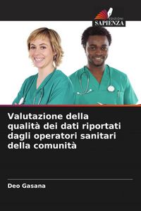 Produktbild: Valutazione della qualit&agrave; dei dati riportati dagli operatori sanitari della comunit&agrave;