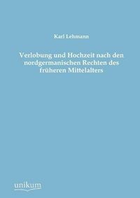 Produktbild: Lehmann, K: Verlobung und Hochzeit nach den nordgermanischen