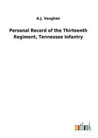 Produktbild: Personal Record of the Thirteenth Regiment, Tennessee Infantry