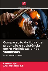 Produktbild: Compara&ccedil;&atilde;o da for&ccedil;a de preens&atilde;o e resist&ecirc;ncia entre violinistas e n&atilde;o violinistas