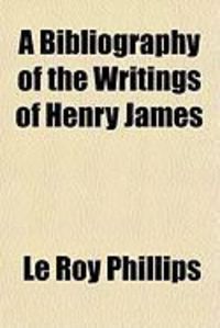 Produktbild: A Bibliography of the Writings of Henry James
