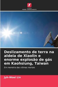Produktbild: Deslizamento de terra na aldeia de Xiaolin e enorme explos&atilde;o de g&aacute;s em Kaohsiung, Taiwan