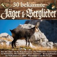 Bild vom Artikel Various: 30 bekannte Jäger & Berglieder vom Autor Various Artists