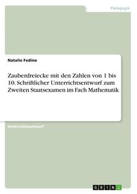 Produktbild: Zauberdreiecke mit den Zahlen von 1 bis 10. Schriftlicher Unterrichtsentwurf zum Zweiten Staatsexamen im Fach Mathematik
