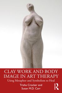 Produktbild: Clay Work and Body Image in Art Therapy