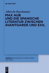 Produktbild: Max Aub und die spanische Literatur zwischen Avantgarde und Exil