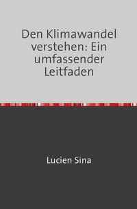 Produktbild: Den Klimawandel verstehen: Ein umfassender Leitfaden