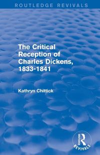 Produktbild: The Critical Reception of Charles Dickens, 1833-1841 (Routledge Revivals)