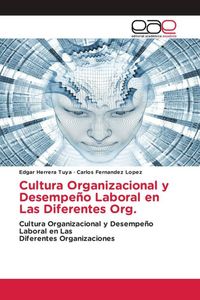 Produktbild: Cultura Organizacional y Desempe&ntilde;o Laboral en Las Diferentes Org.