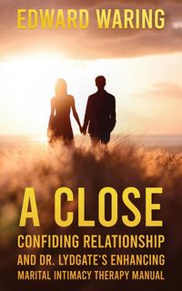 Produktbild: Close Confiding Relationship and Dr. Lydgate's Enhancing Marital Intimacy Therapy Manual