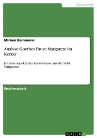 Produktbild: Analyse Goethes Faust: Margarete im Kerker