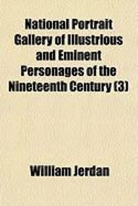 Produktbild: National Portrait Gallery of Illustrious and Eminent Personages of the Nineteenth Century (3)