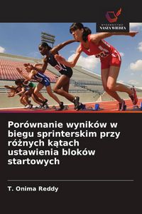 Produktbild: Por&oacute;wnanie wynik&oacute;w w biegu sprinterskim przy r&oacute;&iquest;nych k&iquest;tach ustawienia blok&oacute;w startowych