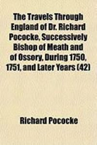 Produktbild: The Travels Through England of Dr. Richard Pococke, Successively Bishop of Meath and of Ossory, During 1750, 1751, and Later Years (42)
