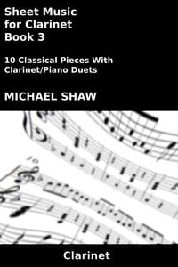 Produktbild: Sheet Music for Clarinet - Book 3 (Woodwind And Piano Duets Sheet Music, #7)