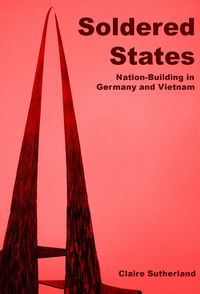 Produktbild: Soldered States: Nation-Building in Germany and Vietnam
