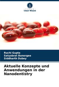 Produktbild: Aktuelle Konzepte und Anwendungen in der Nanodentistry